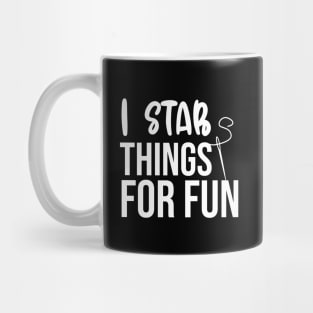 I Stab Things For Fun Mug